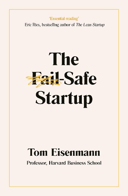 The Fail-Safe Startup: Your Roadmap for Entrepreneurial Success