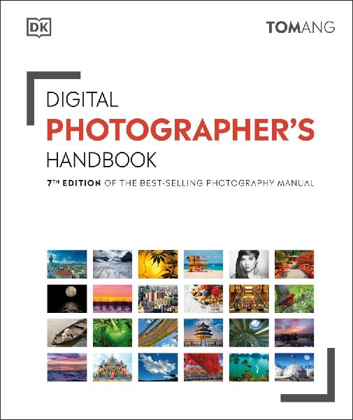 Digital Photographers Handbook: 7th Edition of the Best-Selling Photography Manual