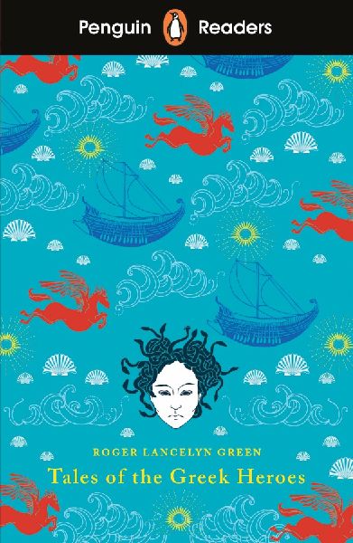 Penguin Readers Level 7: Tales of the Greek Heroes (ELT Graded Reader): Abridged Edition