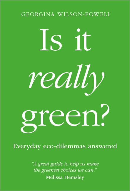 Is It Really Green?: Everyday Eco Dilemmas Answered