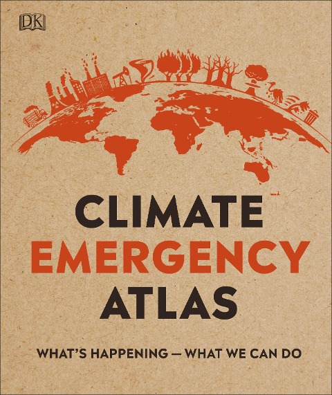 Climate Emergency Atlas: Whats Happening - What We Can Do