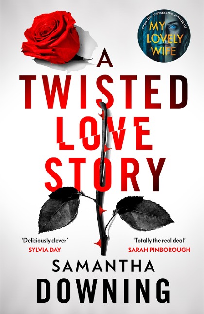 A Twisted Love Story: The deliciously dark and gripping new thriller from the bestselling author of My Lovely Wife
