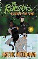 The Renegades Arctic Meltdown: Defenders of the Planet