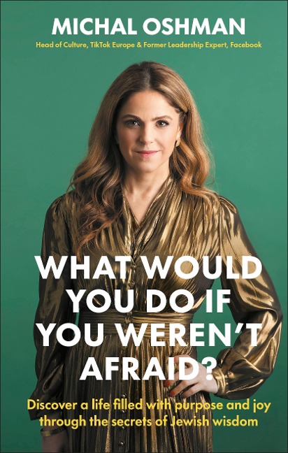 What Would You Do If You Werent Afraid?: Discover A Life Filled With Purpose And Joy Through The Secrets Of Jewish Wisdom