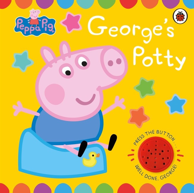 Peppa Pig: George's Potty: A noisy sound book for potty training