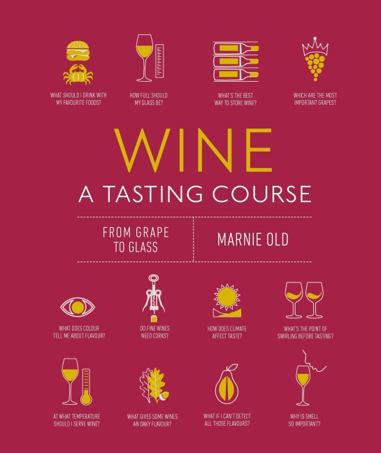 Wine: A Tasting Course: From Grape to Glass