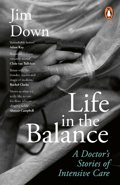 Life in the Balance: A Doctors Stories of Intensive Care