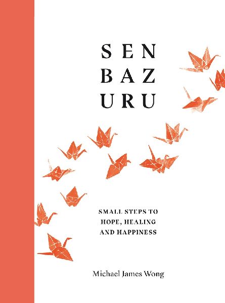 Senbazuru: Small Steps to Hope, Healing and Happiness