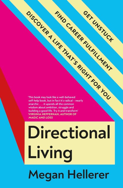 Directional Living: Get Unstuck, Find Career Fulfillment and Discover a Life thats Right for You