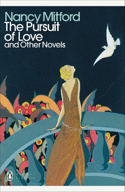 The Pursuit of Love: and other Novels