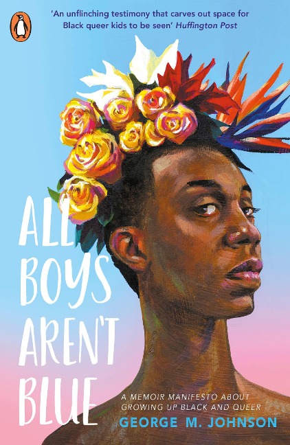 All Boys Aren't Blue: A Memoir - Manifesto