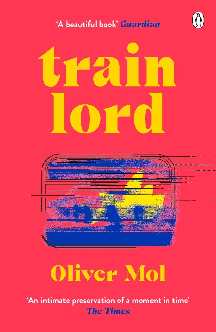 Train Lord: The Astonishing True Story of One Mans Journey to Getting His Life Back On Track