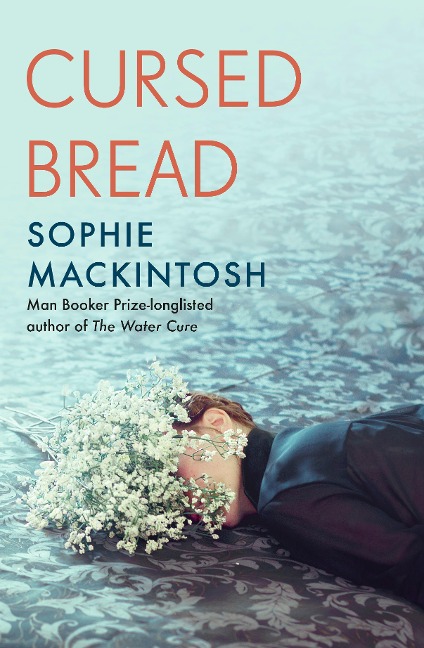 Cursed Bread: Longlisted for the Womens Prize