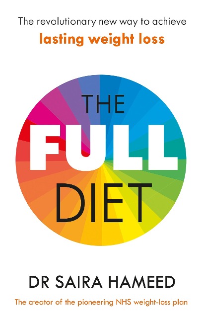 The Full Diet: The revolutionary guide to ditching ultra-processed foods and achieving lasting health