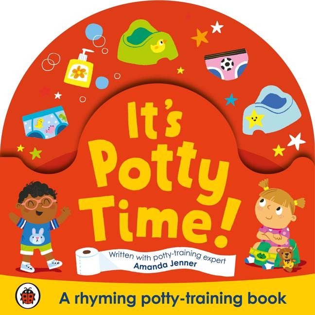 Its Potty Time!: Say goodbye to nappies with this potty-training book