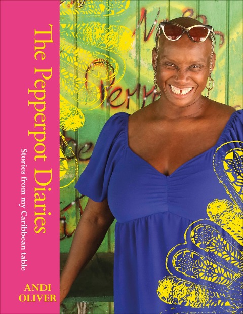 The Pepperpot Diaries: Stories From My Caribbean Table