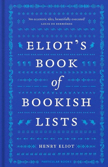 Eliots Book of Bookish Lists: A sparkling miscellany of literary lists