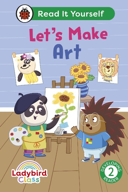 Ladybird Class Lets Make Art: Read It Yourself - Level 2 Developing Reader