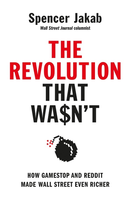 The Revolution That Wasnt: How GameStop and Reddit Made Wall Street Even Richer