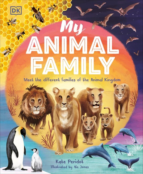 My Animal Family: Meet The Different Families of the Animal Kingdom