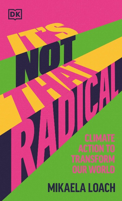 Its Not That Radical: Climate Action to Transform Our World