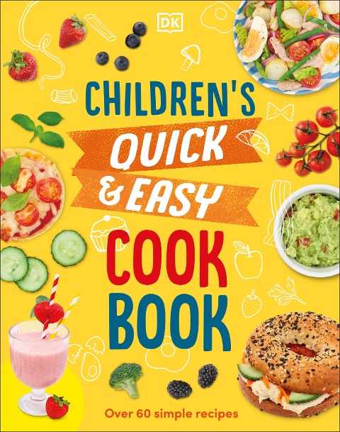 Childrens Quick & Easy Cookbook: Over 60 Simple Recipes