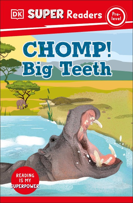 DK Super Readers Pre-Level Chomp! Big Teeth