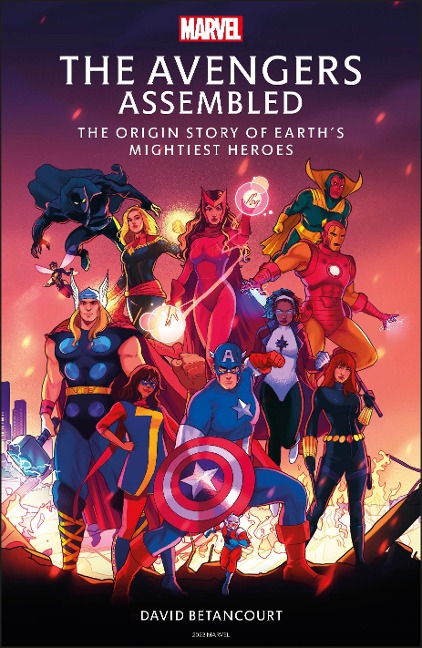 The Avengers Assembled: The Origin Story of Earths Mightiest Heroes