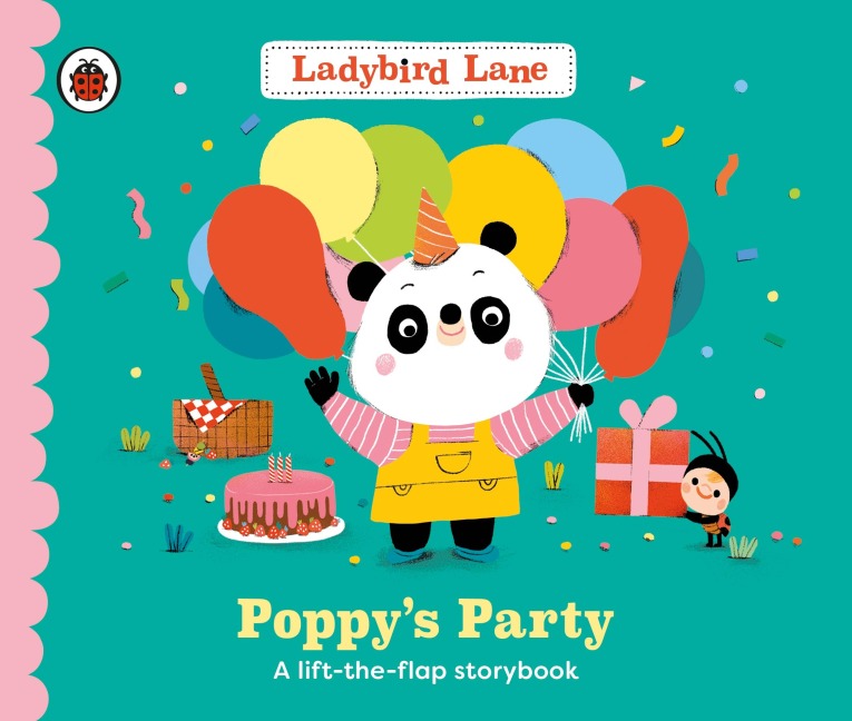 Ladybird Lane: Poppys Party: A Lift-The-Flap Storybook