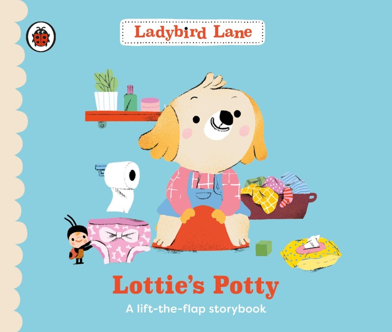 Ladybird Lane: Lotties Potty: A lift-the-flap storybook