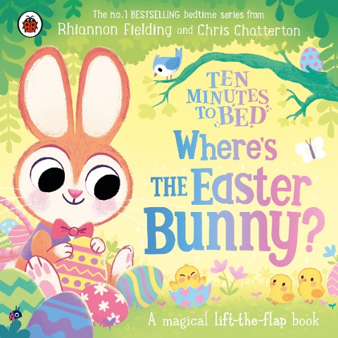 Ten Minutes to Bed: Wheres the Easter Bunny?: A magical lift-the-flap book