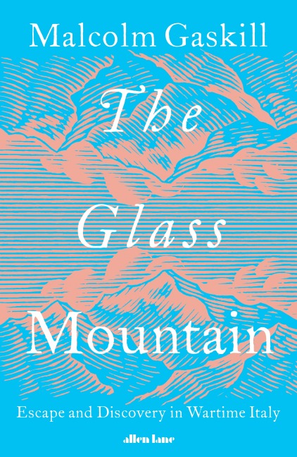 The Glass Mountain: Escape and Discovery in Wartime Italy