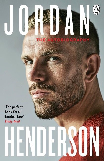 Jordan Henderson: The Autobiography: The must-read autobiography from Liverpools beloved captain