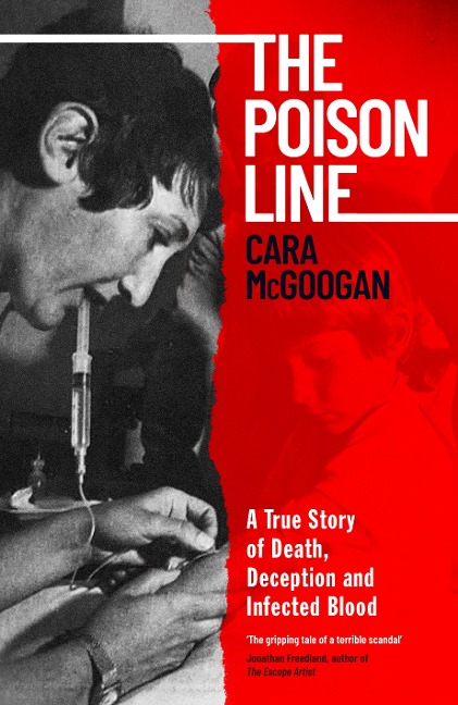The Poison Line: A True Story of Death, Deception and Infected Blood