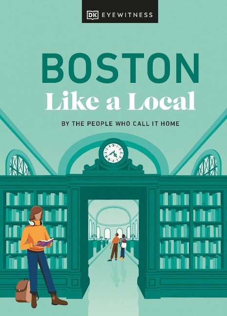Boston Like a Local: By the People Who Call It Home