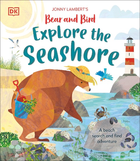 Jonny Lambert's Bear and Bird Explore the Seashore: A Beach Search and Find Adventure