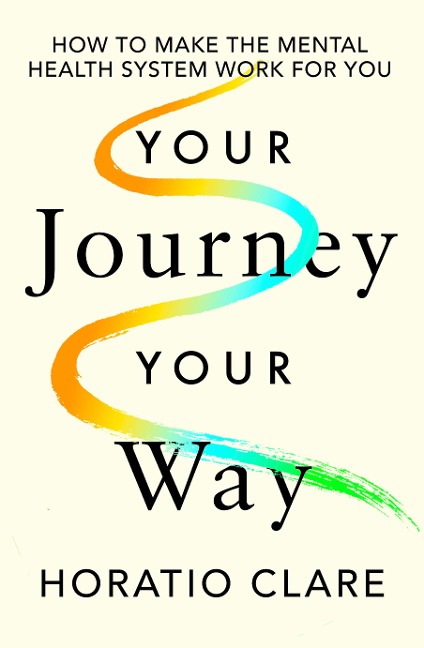 Your Journey, Your Way: How to Make the Mental Health System Work For You