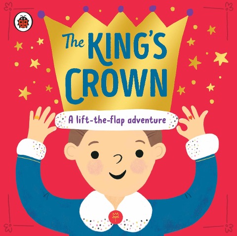 The Kings Crown: A lift-the-flap, search-and-find adventure