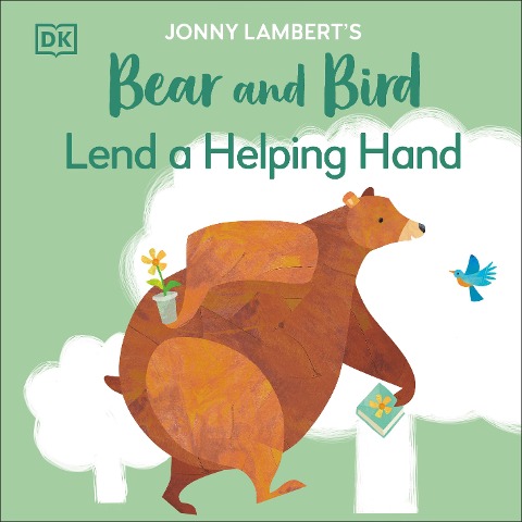 Jonny Lamberts Bear and Bird: Lend a Helping Hand