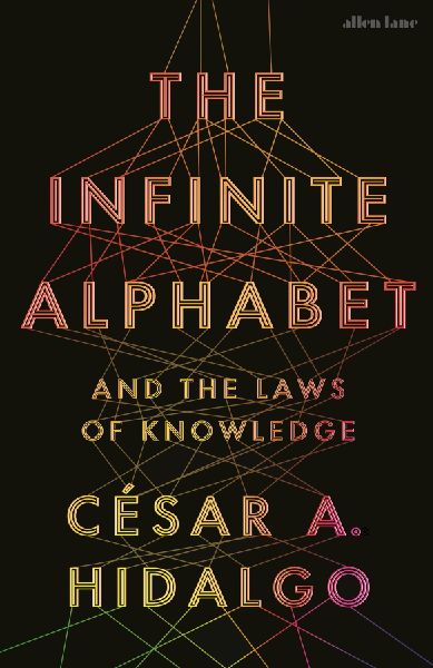 The Infinite Alphabet: And the Laws of Knowledge