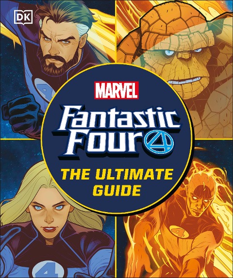 Fantastic Four The Ultimate Guide: The Ultimate Guide to Marvel's Original Super Hero Family