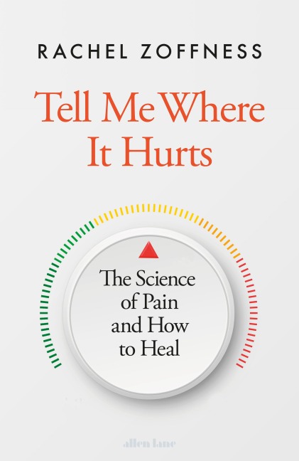 Tell Me Where It Hurts: The Science of Pain and How to Heal
