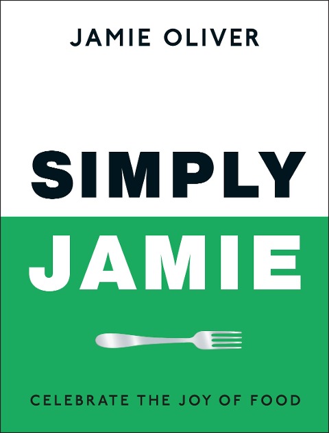 Simply Jamie: Fast & Simple Food