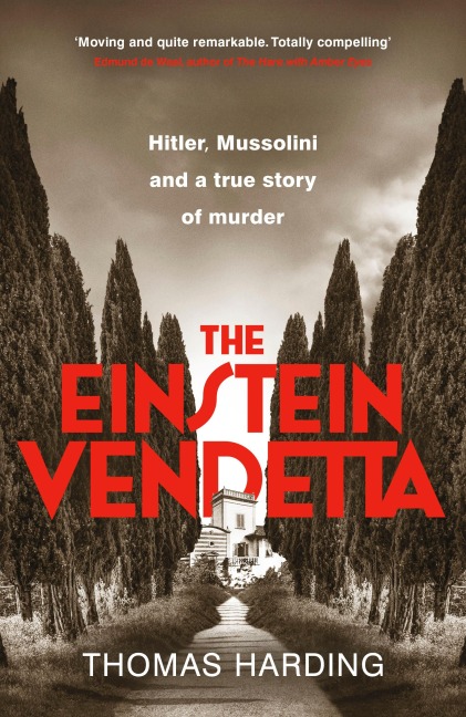 The Einstein Vendetta: Hitler, Mussolini, and a true story of murder