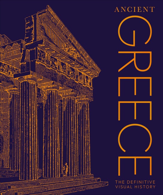 Ancient Greece: The Definitive Visual History