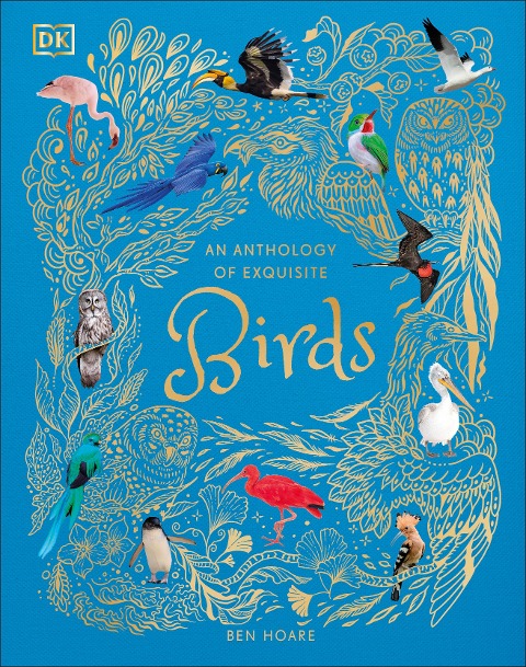 An Anthology of Exquisite Birds: Discover the Beauty of the Avian World