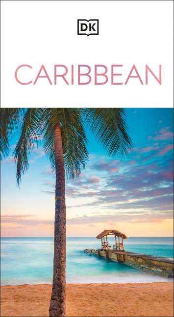 DK Caribbean: Must-See Sights. Culture & History. Detailed Maps & Tours. Covers Dominican Republic, Bahamas, & more