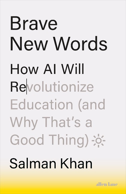 Brave New Words: How AI Will Revolutionize Education (and Why That's a Good Thing)