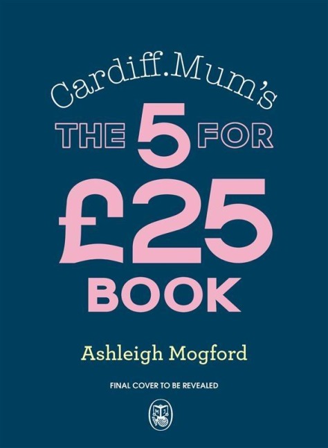 Cardiff Mums 5 Meals For £25: Big-flavour, budget-friendly meals to keep the family happy all week long