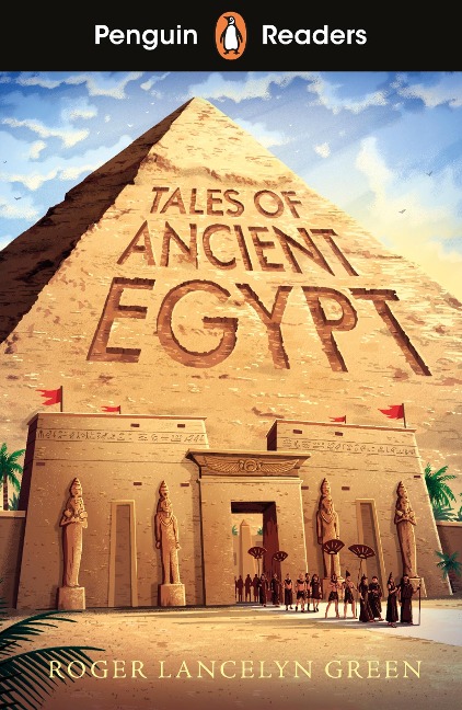 Penguin Readers Level 3: Tales of Ancient Egypt (ELT Graded Reader): Abridged Edition